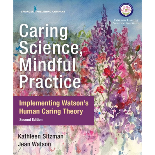 Caring Science, Mindful Practice, Second Edition
