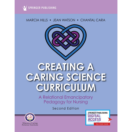 Creating a Caring Science Curriculum, 2nd Edition
