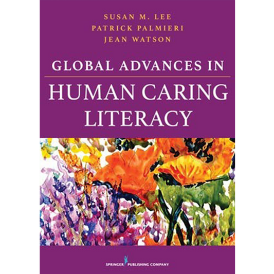 Global Advances in Human Caring Literacy