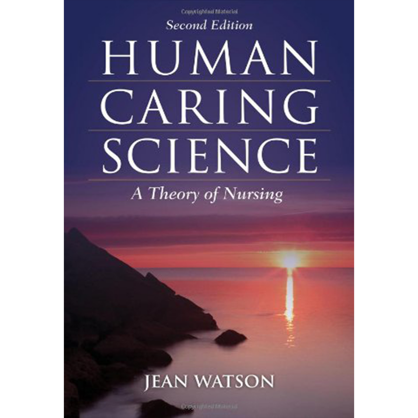 Human Caring Science: A Theory of Nursing
