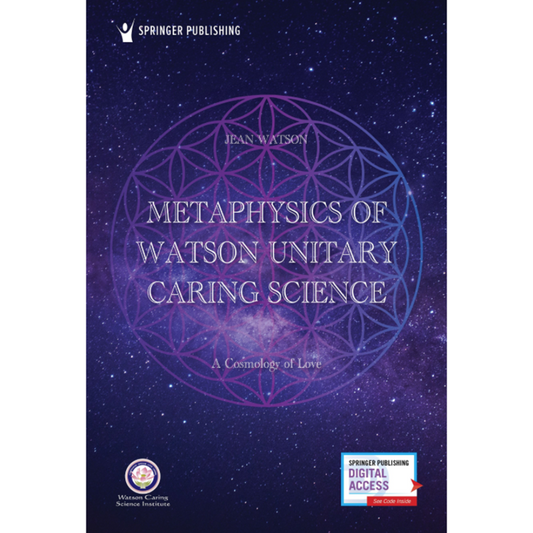 Metaphysics of Watson Unitary Caring Science: A Cosmology of Love
