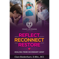 Reflect Reconnect Restore: Healing from Secondary Grief (Signed Copy)