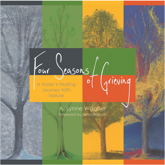 Four Seasons of Grieving: A Nurse's Healing Journey With Nature