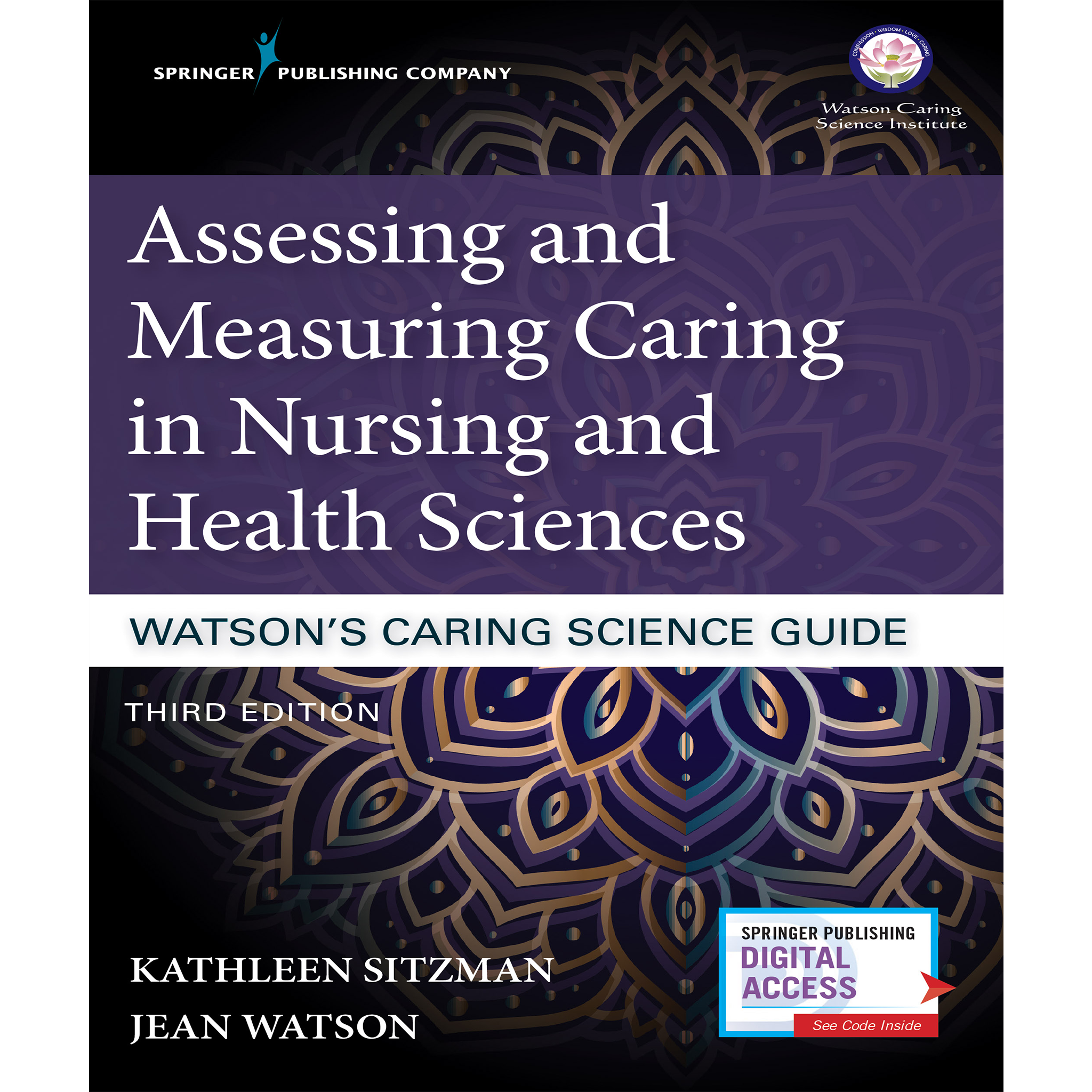 Assessing and Measuring Caring in Nursing and Health Sciences: Watson’s Caring Science Guide, Third Edition