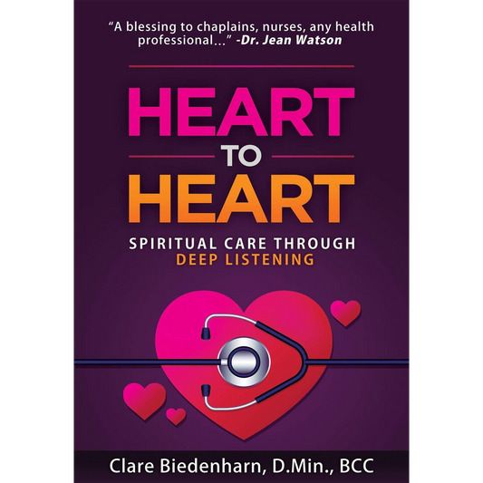 Heart to Heart: Spiritual Care through Deep Listening (Signed Copy)