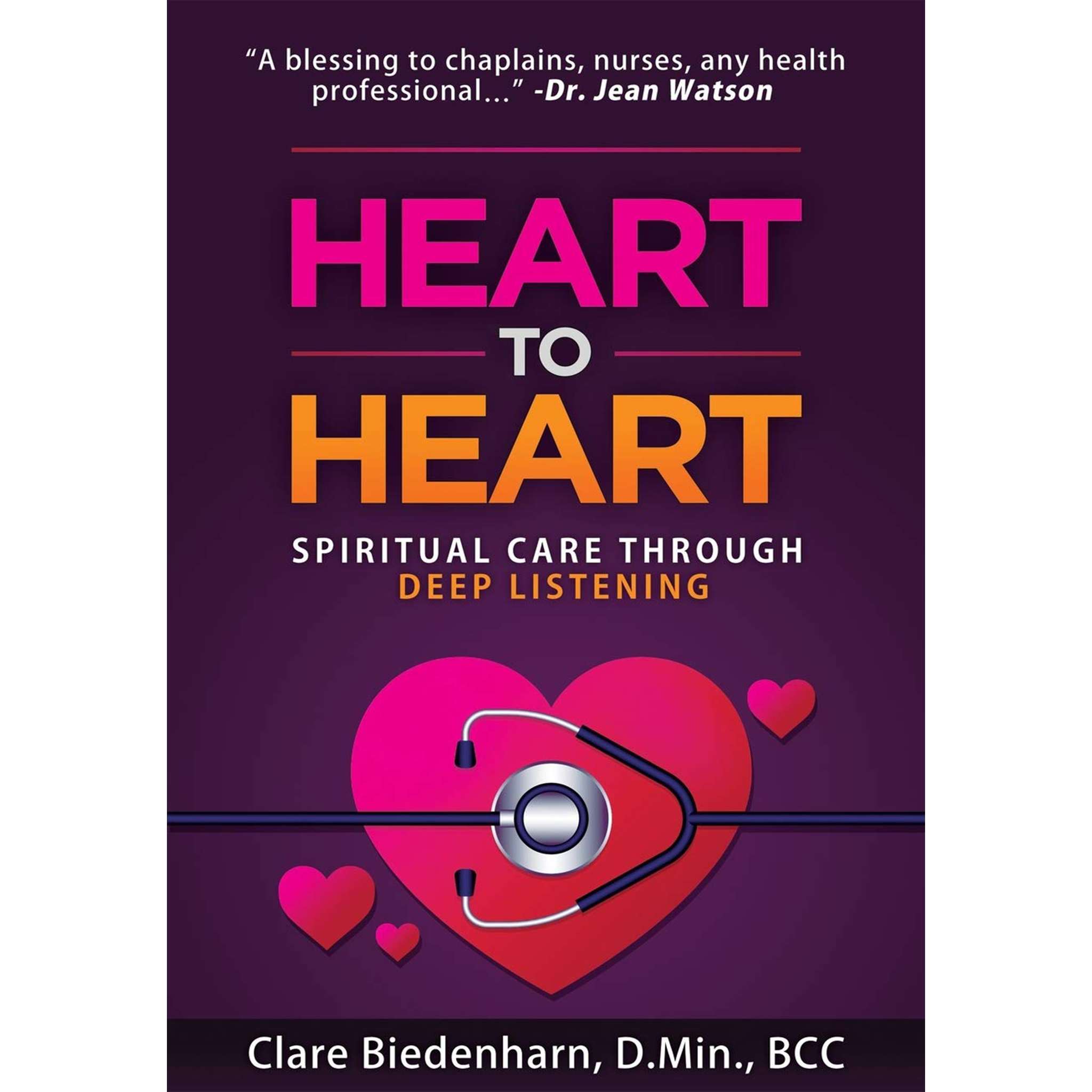 Heart to Heart: Spiritual Care through Deep Listening (Signed Copy)