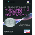 An Educator's Guide to Humanizing Nursing Education