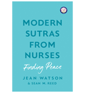 This image features the cover of a book titled "Modern Sutras from Nurses: Finding Peace," co-edited by Dr. Jean Watson