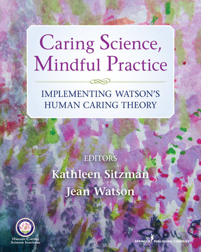 Caring Science, Mindful Practice, First Edition