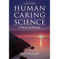 Human Caring Science: A Theory of Nursing